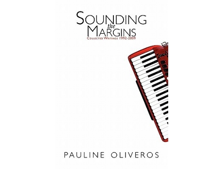 Livro Sounding the Margins Collected Writings 19922009 de Pauline Oliveros (Inglês)