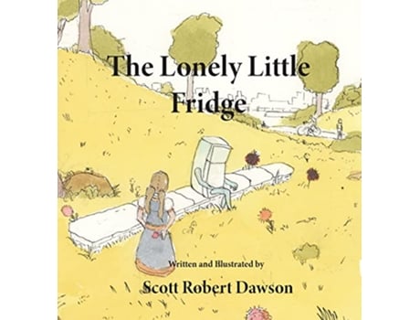 Livro The Lonely Little Fridge de Scott Robert Dawson (Inglês)