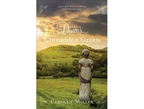 Livro Dawns Untrodden Green The Regency Wallflowers 3 de Carolyn Miller (Inglês)