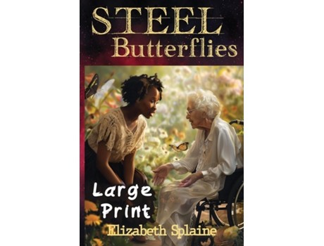 Livro Steel Butterflies LARGE PRINT Edition de Elizabeth Splaine (Inglês)