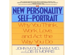 Livro The New Personality Self-Portrait Why You Think Work Love and Act the Way You Do de John Oldham e Lois B Morris (Inglês)