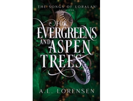 Livro For Evergreens and Aspen Trees The Songs of Loralan Book 1 de A L Lorensen (Inglês)