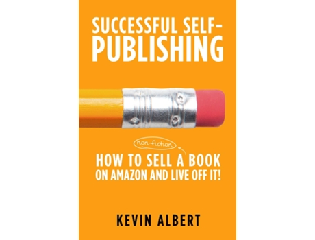 Livro How to sell a book on Amazon and live off it! step-by-step guide to selling a book on Amazon de Kevin Albert (Inglês)