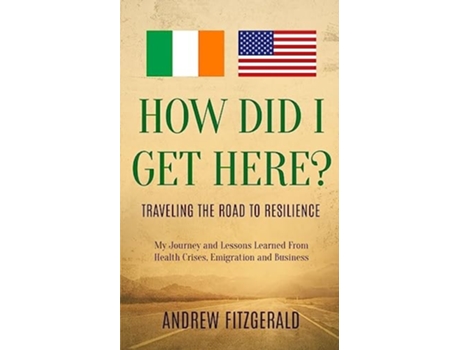 Livro How Did I Get Here? Traveling The Road To Resilience de Andrew Fitzgerald (Inglês)
