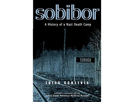 Livro Sobibor A History of a Nazi Death Camp de Jules Schelvis (Inglês)
