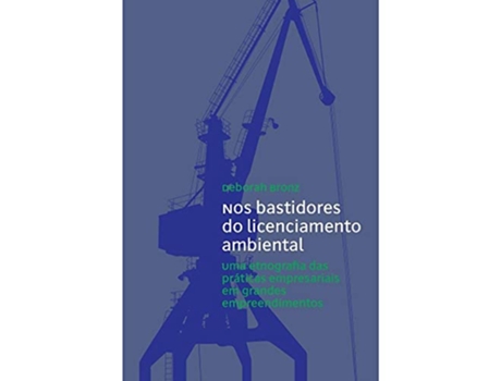 Livro Nos Bastidores Do Licenciamento Ambiental Uma Etn de Deborah Bronz (Português do Brasil)