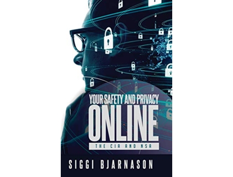 Livro Your Safety and Privacy Online The CIA and NSA de Siggi Bjarnason (Inglês)