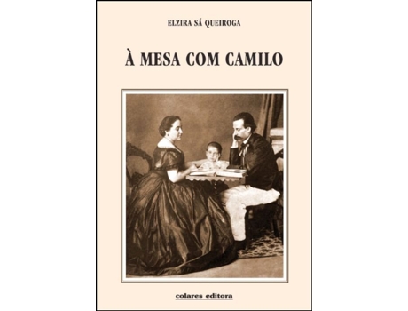 Livro À Mesa com Camilo de Elzira Sá Queiroga .