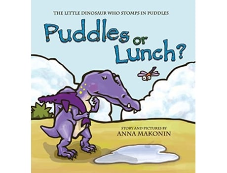 Livro Puddles or Lunch The Little Dinosaur Who Stomps in Puddles de Anna Makonin (Inglês)