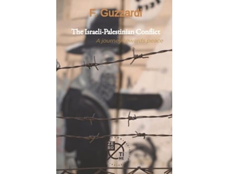Livro The Israeli-Palestinian Conflict A journey towards peace de F Guzzardi (Inglês)