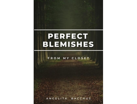 Livro Perfect Blemishes From My Closet de Bacchus, Angelita et al. (Inglês)