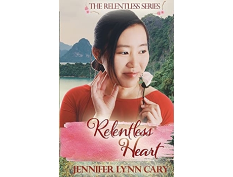 Livro Relentless Heart De Jennifer Lynn Cary (inglês)