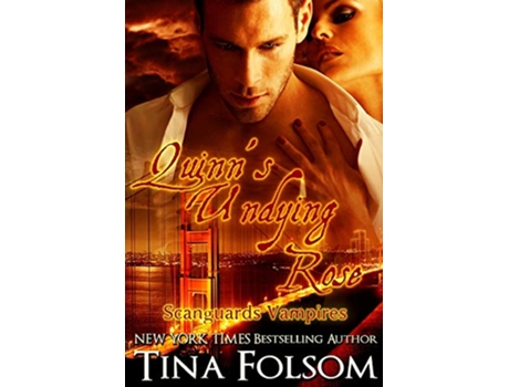Livro Quinns Undying Rose Scanguards Vampires 6 de Tina Folsom (Inglês)