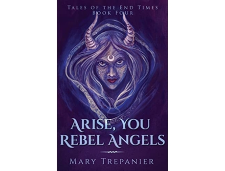 Livro Arise, You Rebel Angels De Mary Trepanier (inglês)