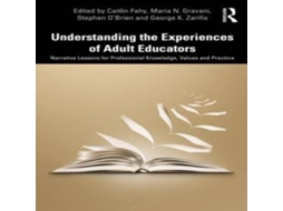 Livro Understanding the Experiences of Adult Educators Narrative Lessons for Professional Knowledge Values and Practice de Taylor Francis Ltd (Inglês)