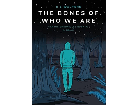 Livro The Bones of Who We Are Cantos Chronicles 3 de CL Walters (Inglês)
