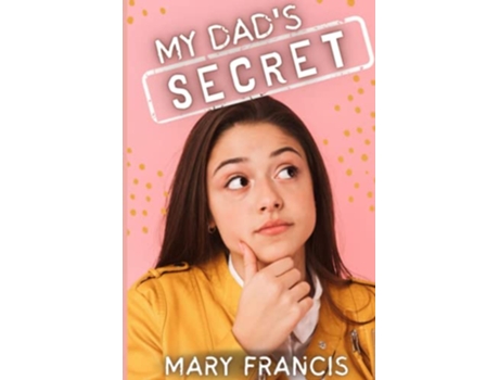 Livro My Dads Secret Middle School Ladder Bundle de Mary Francis e Story Shares (Inglês)