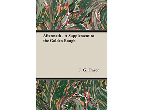 Livro Aftermath A Supplement to the Golden Bough de James George Frazer (Inglês)