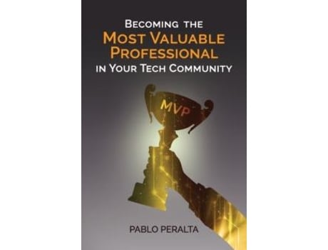 Livro Becoming The Most Valuable Professional In Your Tech Community De Pablo Peralta (inglês)