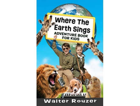 Livro Where The Earth Sings De Walter Rouzer (inglês)