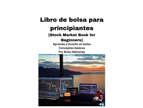 Livro de bolsa para principiantes Stock Market Book for Beginners de Brian Mahoney (Inglês)