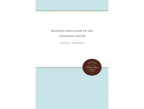 Livro Business Education In The Changing South De Walter J Matherly (inglês)
