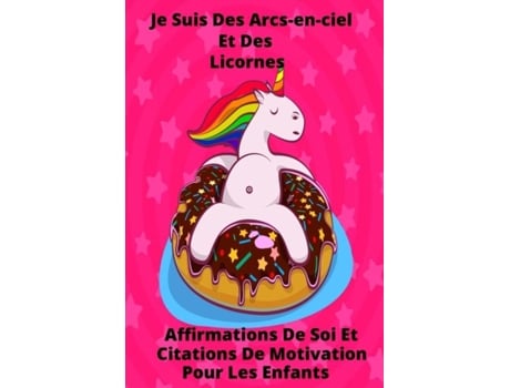 Livro Je Suis Des Arcs-en-ciel Et Des Licornes De Shiloh Soleil (inglês)