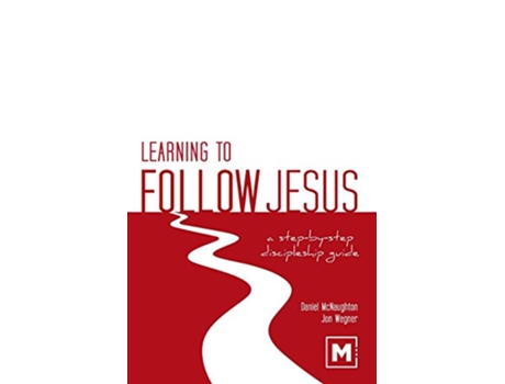 Livro Learning to Follow Jesus A StepbyStep Discipleship Guide de Daniel Mcnaughton e Jon Wegner (Inglês)