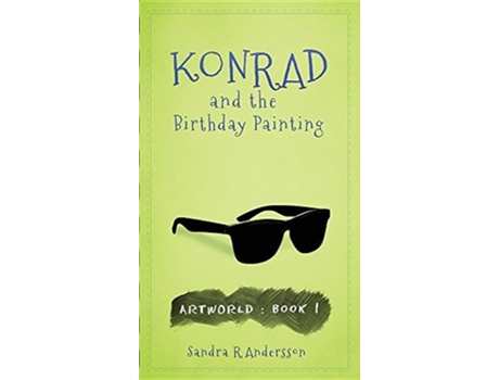 Livro Konrad And The Birthday Painting De Sandra R Andersson (inglês - Capa Dura)