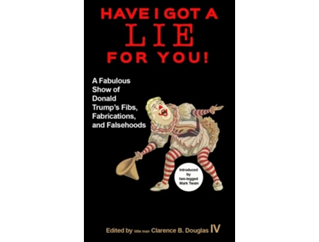 Livro Have I Got A Lie For You! De Douglas Iv E Clarence A (inglês)