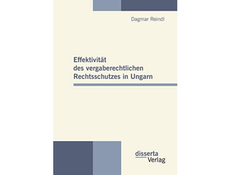 Livro Effektivität des vergaberechtlichen Rechtsschutzes in Ungarn German Edition de Dagmar Reindl (Alemão)