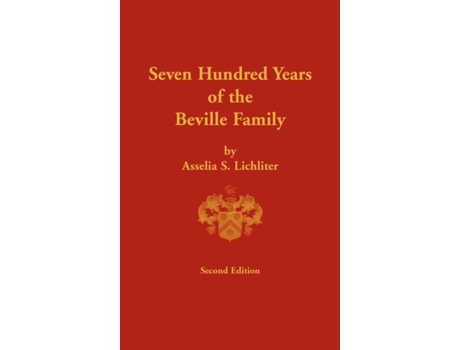 Livro 700 Years of the Beville Family of Huntingdonshire England Asselia S. Lichliter, Nancy Pierce et al. (Inglês)