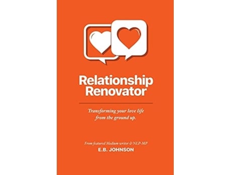 Livro Relationship Renovator Transforming Your Love Life From The Ground Up De E B Johnson (inglês)