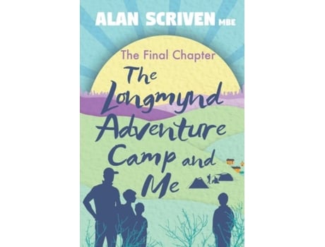 Livro The Longmynd Adventure Camp And Me The Final Chapter De Alan Scriven (inglês)