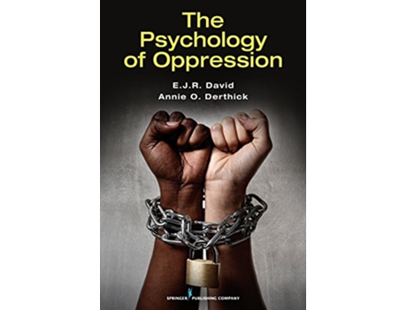 Livro The Psychology of Oppression de EJR David PhD Annie O Derthick PhD (Inglês)