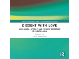 Livro Dissent with Love Ambiguity Affect and Transformation in South Asia de Taylor Francis Ltd (Inglês)