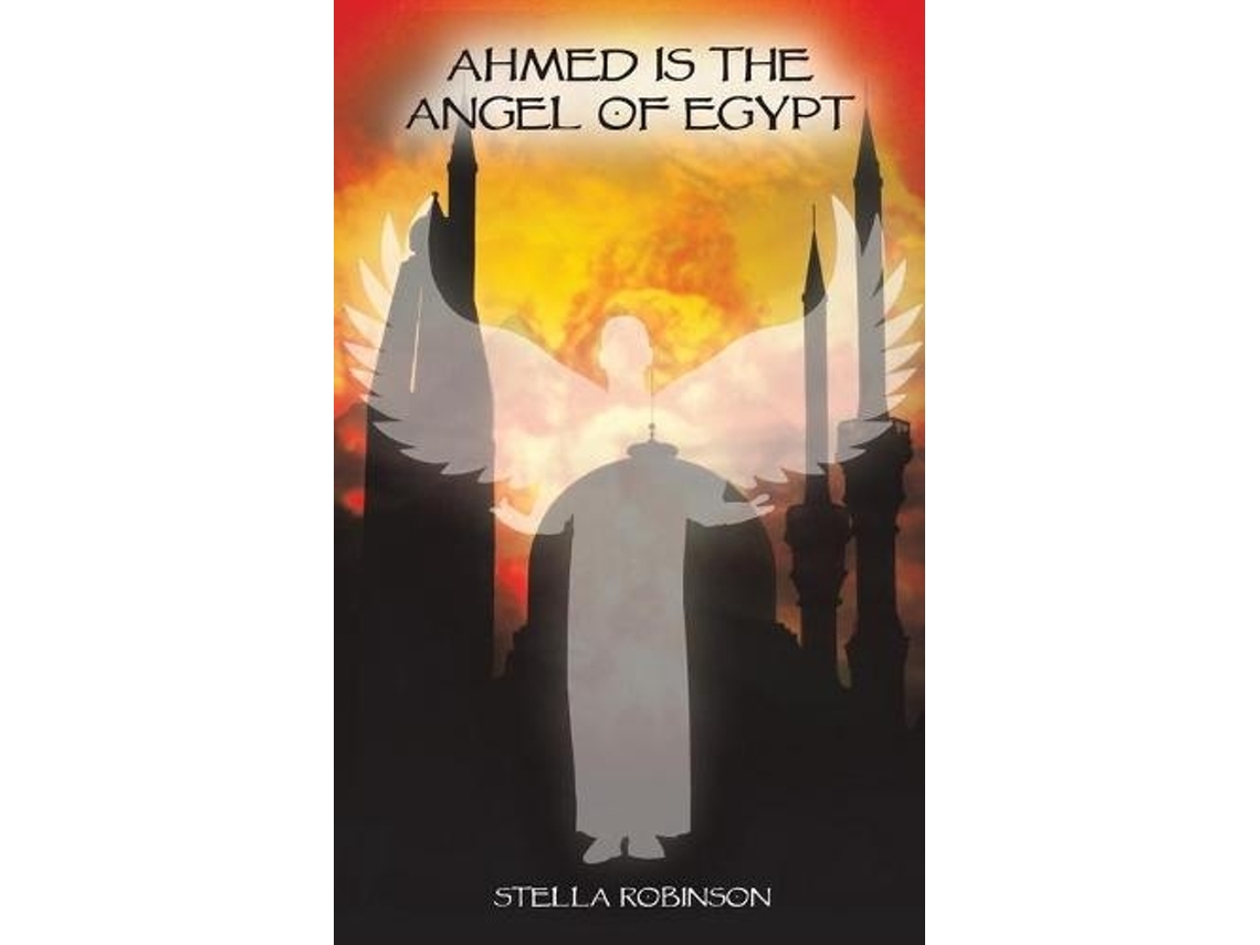 Livro Ahmed is The Angel of Egypt de Stella Robinson (Inglês)