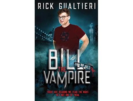 Livro Bill The Vampire A Vampire Horror Comedy De Rick Gualtieri (inglês)