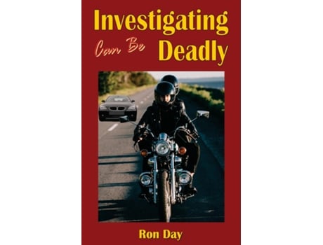 Livro Investigating Can Be Deadly de Ron Day (Inglês)