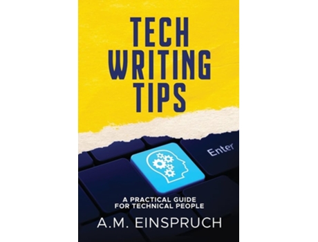 Livro Tech Writing Tips A Practical Guide for Technical People de AM Einspruch (Inglês)