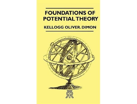 Livro Foundations of Potential Theory de Oliver Dimon Kellogg (Inglês)