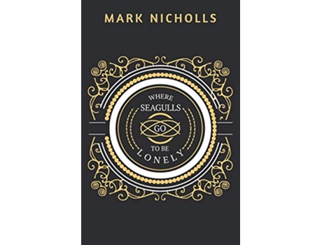 Livro Where Seagulls Go to be Lonely Unconventional Women de Mark Nicholls (Inglês)