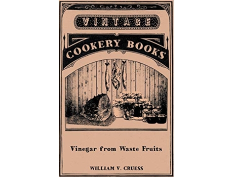 Livro Vinegar from Waste Fruits de William V Cruess (Inglês)