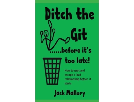 Livro Ditch The Git.....before Its Too Late De Jack Mallory (inglês)