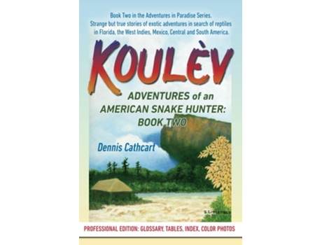 Livro Koulèv Adventures of an American Snake Hunter, Book Two de Dennis J Cathcart (Inglês)