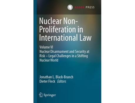 Livro Nuclear Non-proliferation In International Law - Volume Vi De Jonathan L Black-branch E Dieter Fleck (inglês)