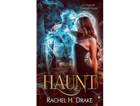 Livro Haunt A Paranormal Ghost Romance Creature Cravings de Rachel H Drake (Inglês)