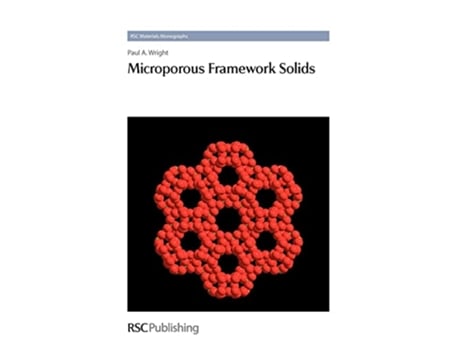 Livro Microporous Framework Solids RSC Materials Monographs Volume 4 de Paul A Wright (Inglês)