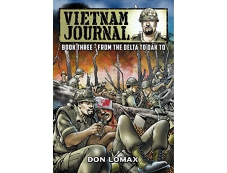 Livro Vietnam Journal Book Three From the Delta to Dak To de Don Lomax (Inglês)