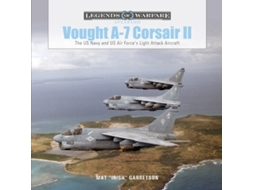 Livro Vought A-7 Corsair II The US Navy and Us Air Forces Light Attack Aircraft de Mat "Irish" Garretson (Inglês - Capa Dura)